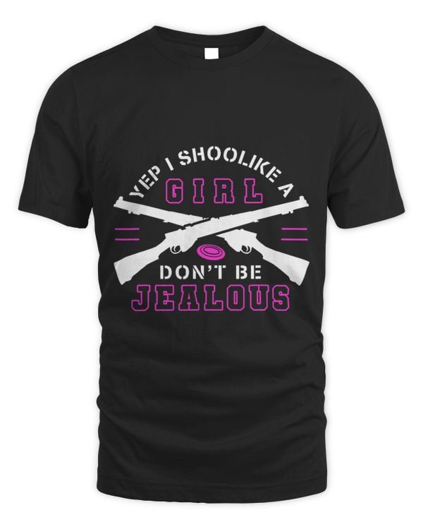 Womans Yes I shoot Like a Girl Dont Be Jealous 8