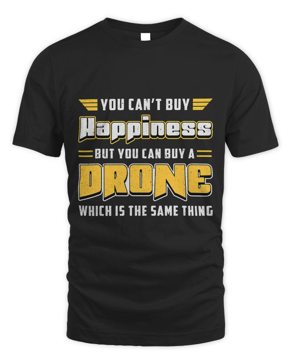 You Cant Buy Happiness Quadcopter Fly Drones Drone Pilot