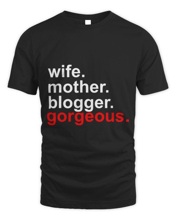 Wife Mother Blogger Gorgeous Funny Mom Gifts