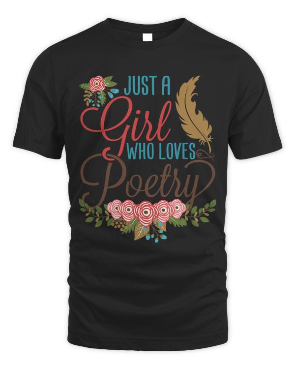 Just a Girl Who Loves Poetry Poet Writer Lover