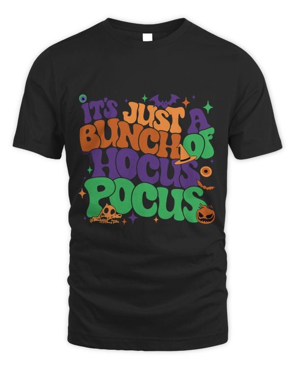 Just A Bunch Of Hocus Pocus Halloween Shirt Top Dark Color