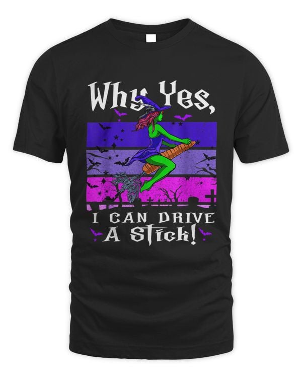 Halloween Funny Witch Why Yes Actually I Can Drive A Stick 3