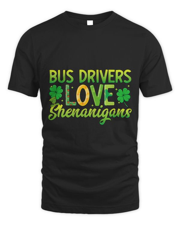 St. Patricks Day St. Patty Bus Drivers Love Shenanigans