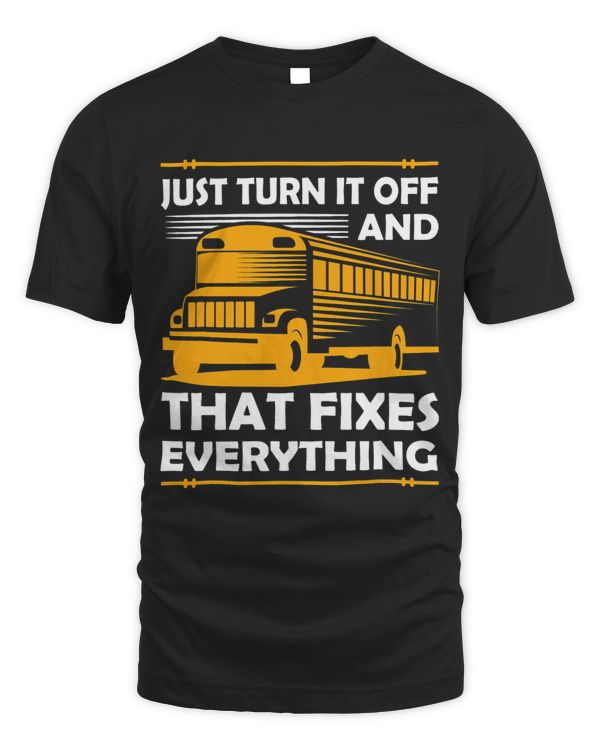 Vintage Just Turn It Off Bus Driver School Bus Driver