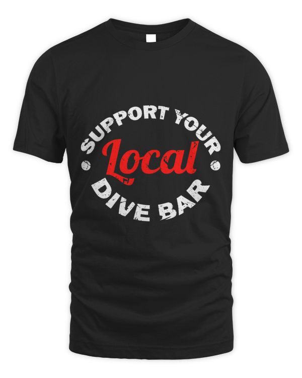 Support Your Local Dive Bar Local Bartender