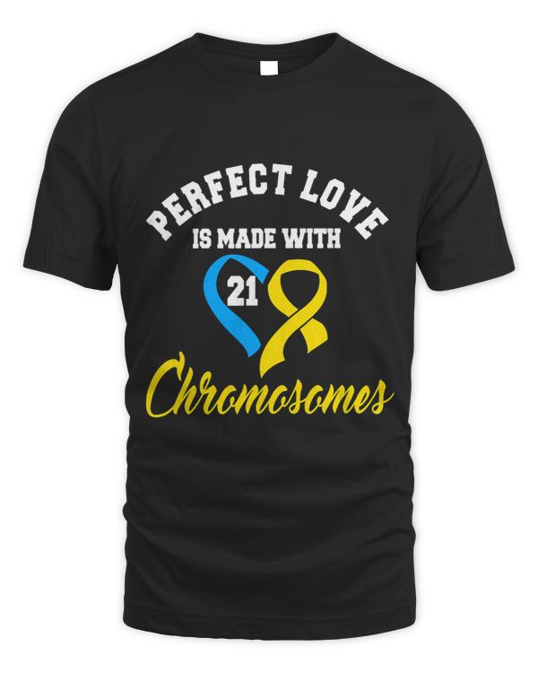 Down Syndrome Perfect Love Is Made With 21 Chromosomes Down Syndrome