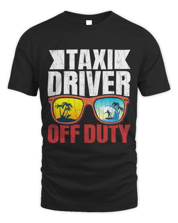 Taxi Driver Off Duty Funny Taxi Driving Cab Lover Graphic