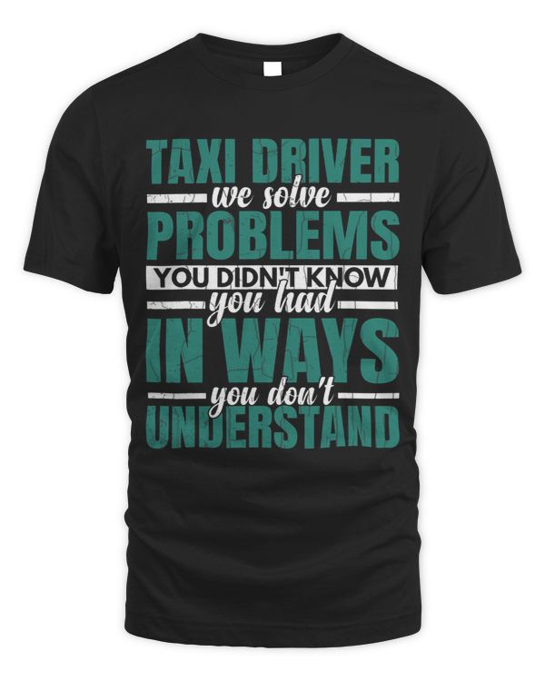 Taxi Driver Solve Problems Funny Taxi Driving Cab Graphic