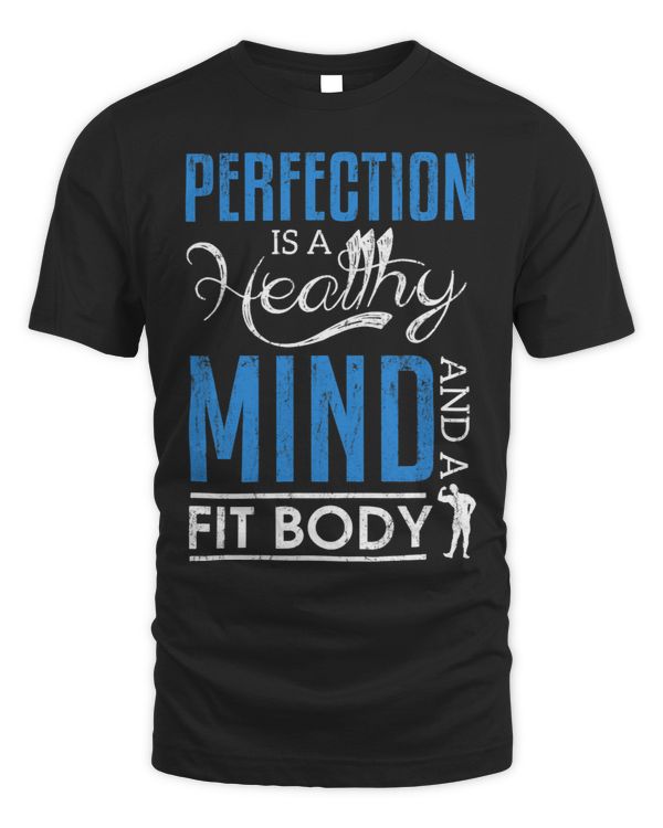Perfection Is A Healthy Mind And A Fit Body