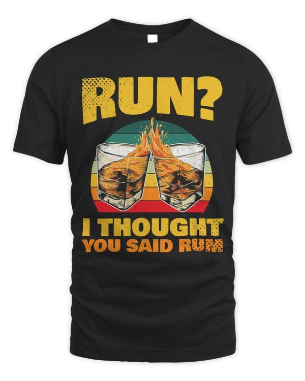 Run I thought you said Rum for all Marathon Fans