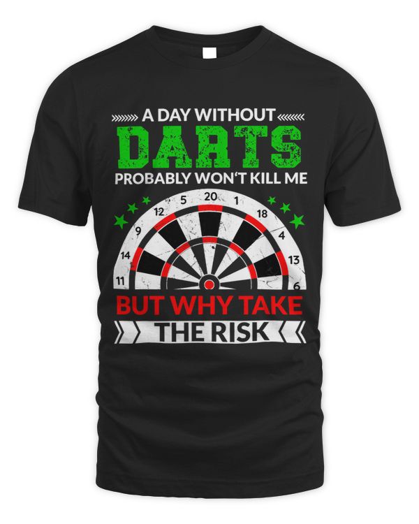 A Day without darts probably wont kill me for darts player