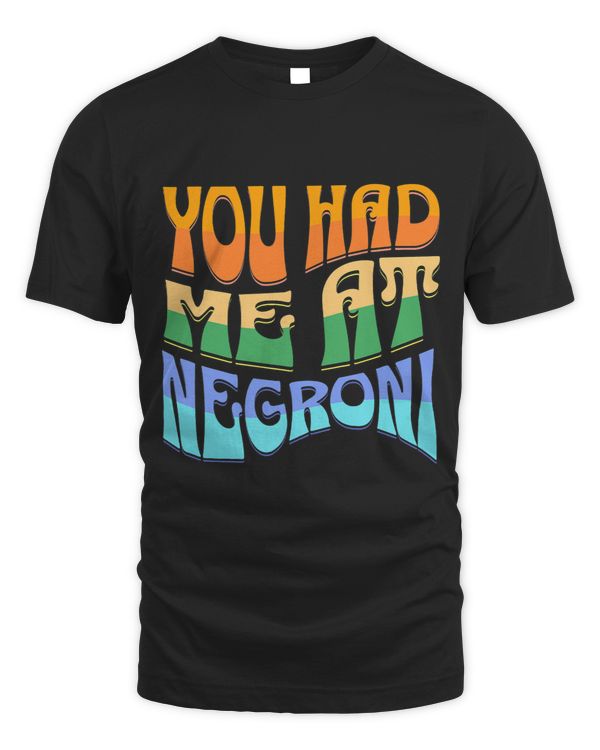 You Had Me At Negroni Cocktail Booze Vintage Groovy Negroni