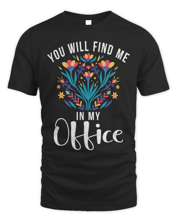 You will find me in my Office Floral Botanist Flower