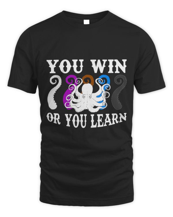 You Win Or You Learn