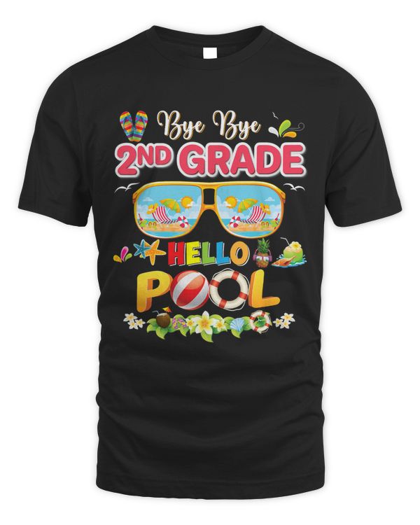 Bye bye 2nd Grade Hello Pool Summer Vacation Second Graduate