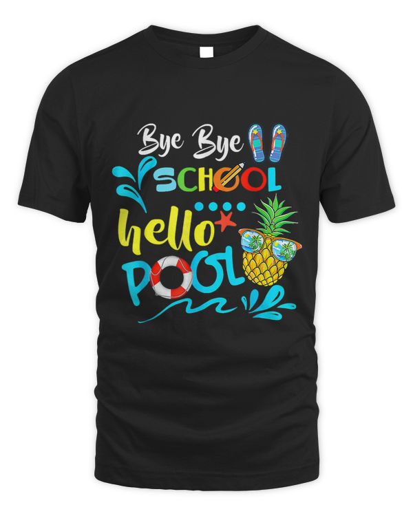 Bye Bye School Hello Pool Summer Student Funny Teacher