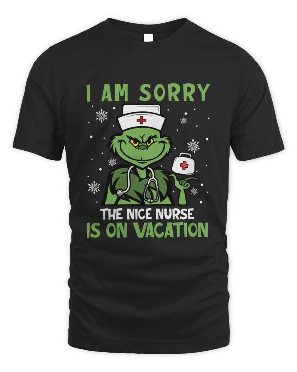 I Am Sorry The Nice Nurse Is On Vacation Shirt