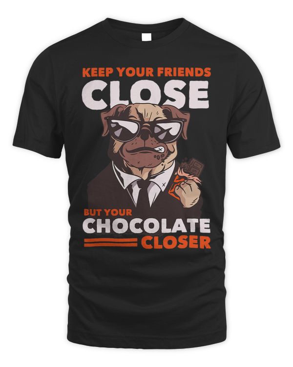 Keep Your Chocolates Closer To You Sweet Chocolate