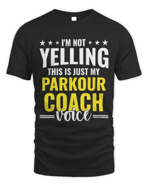 Not Yelling Parkour Coach Voice Funny Parkour Coach Humor