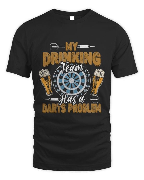 Funny Darts Shirt My Drinking Team Has A Darts Problem