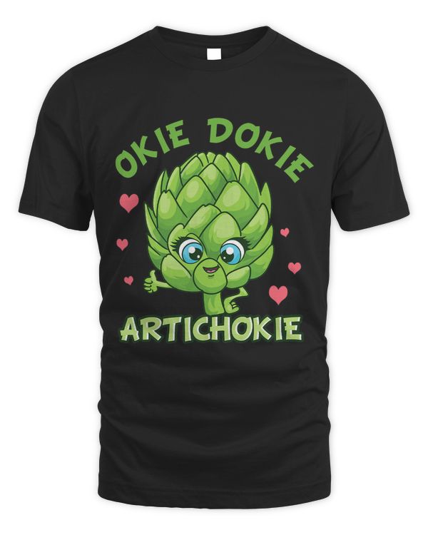 Okie Dokie Artichokie Cute Artichoke Green Food Lover Funny