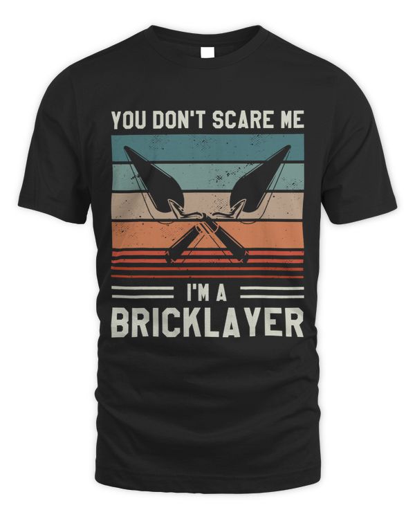 Bricklayer Bricks You Dont Scare Im A Bricklayer Bricklaying Bricklayers