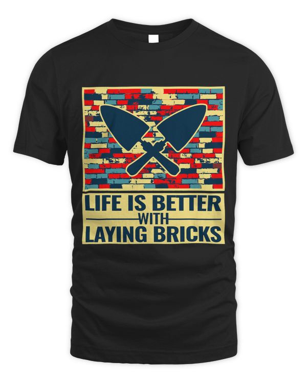 Life is Better with Laying Bricks men funny bricklayer