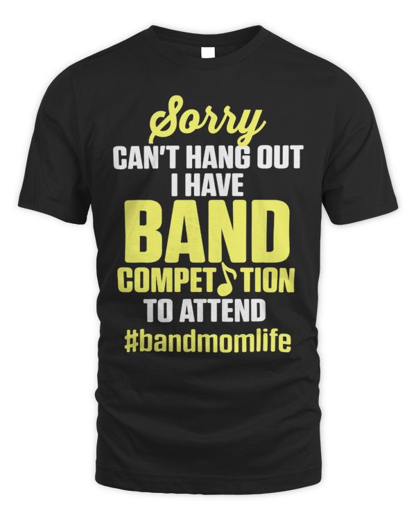 Marching Band Mom Life I Have Band Competition to Attend