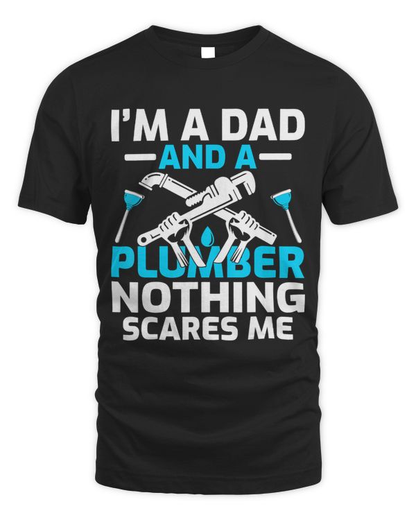 Mens I’m A Dad And A Plumber Nothing Scares Me Fathers day