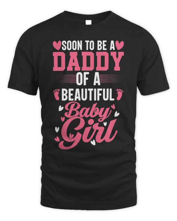 Mens Soon To Be A Daddy Of A Beautiful Baby Girl Shirt New Dad