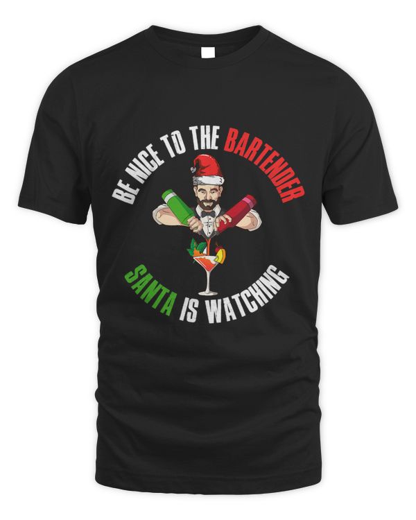 Be Nice To The Bartender Santa Is Watching