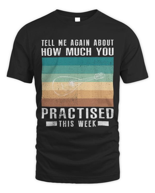 Tell me again about how much you practised mandolin this wee