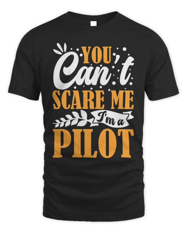 Pilot Job You Cant Scare Me Im An Airplane Pilot Flying Fly Aviation