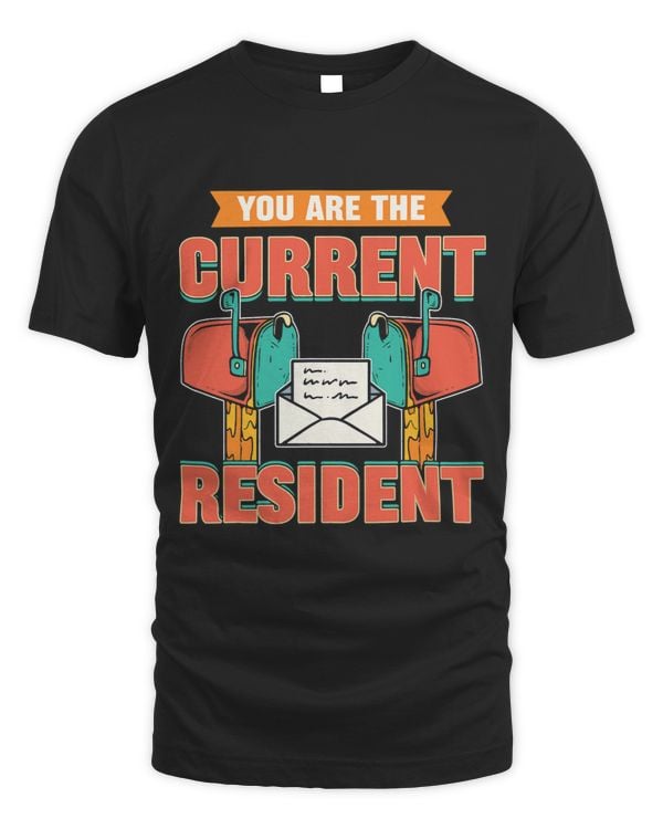 You Are The Current Resident Postal Worker Mailman Postman