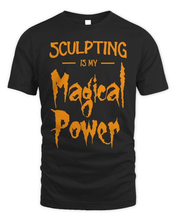 Sculpting Is My Magical Power Funny Halloween Gift