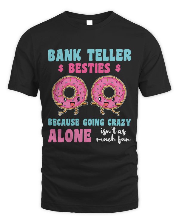 Banker Gifts Womens Bank Teller Besties Because Going Crazy Alone Banker Finance 1