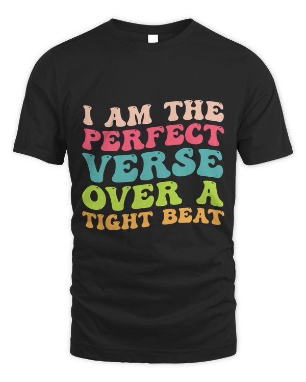 I Am The Perfect Verse Over A Tight Beat Quote