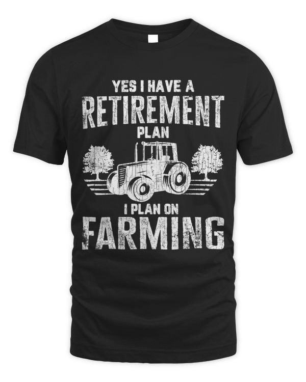 Retirement Plan Farming Funny Farmer Tractor Farm Graphic