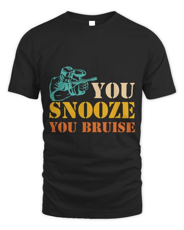 Paintball Paint You Snooze You Bruise Paintball Player