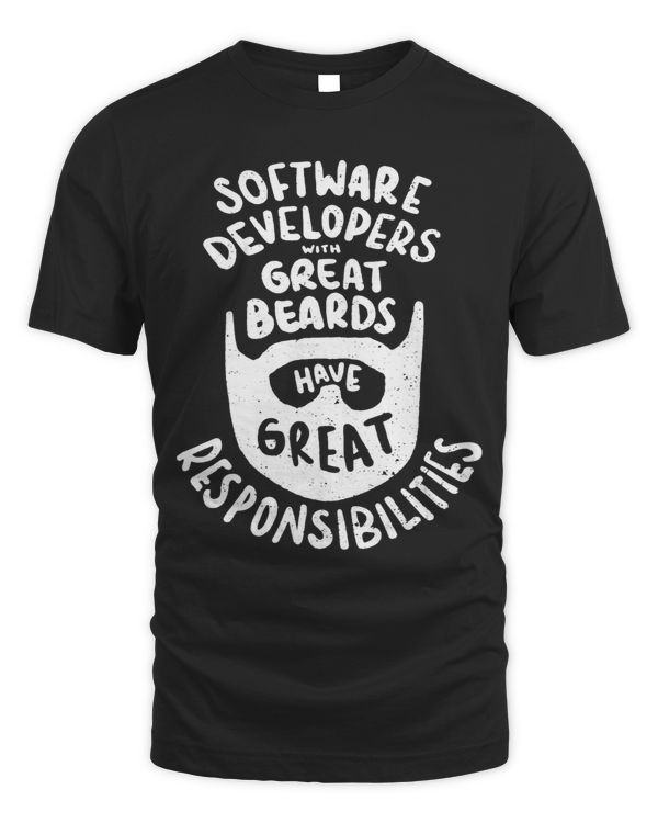 Software Developers Great Beards Have Great Responsibility