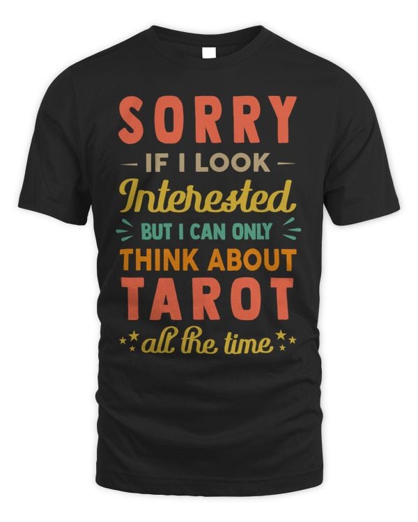Sorry If I Look Interested Think About Tarot Funny Sarcasm 2
