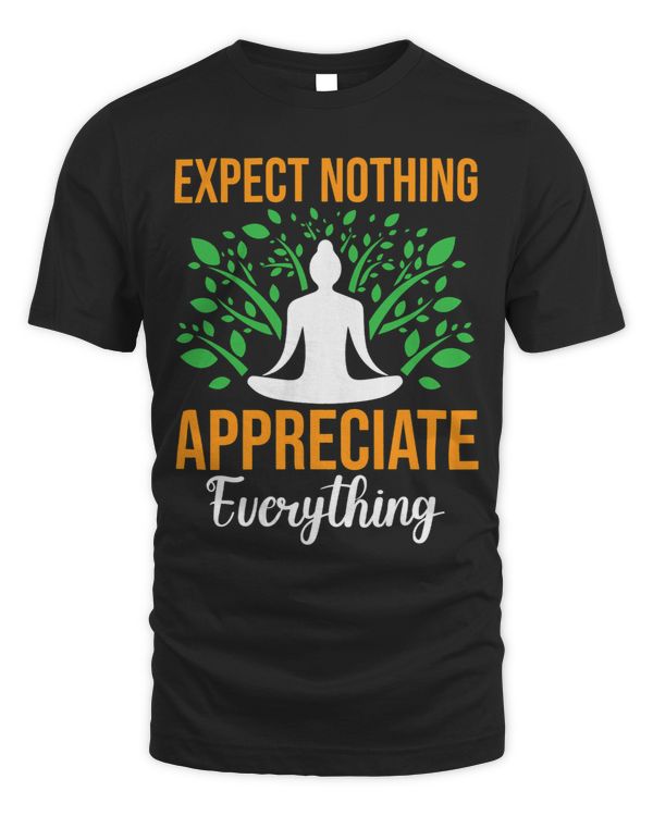 Spiritual Meditation Saying Expect Nothing Appreciate Ever