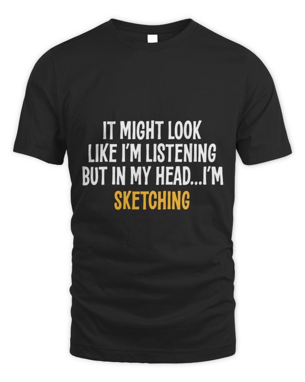 IN MY HEAD IM SKETCHING FUNNY SARCASTIC