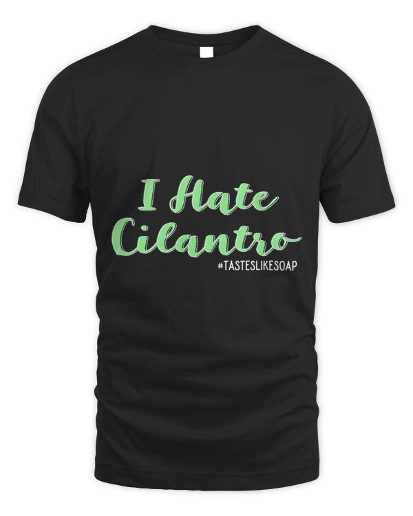 I Hate Cilantro It Tastes Like Soap Coriander