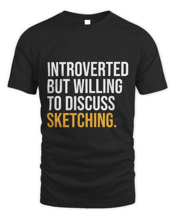 INTROVERTED BUT WILLING TO DISCUSS SKETCHING FUNNY