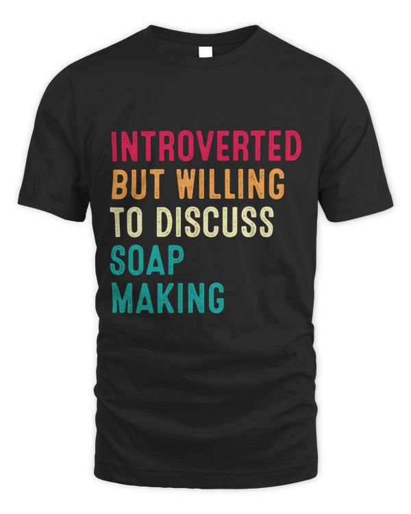 Introverted But Willing To Discuss Soap Making