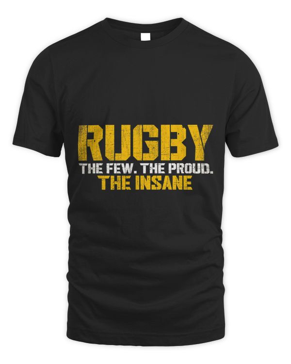 Rugby The Few The Proud The Insane Rugby Player Team