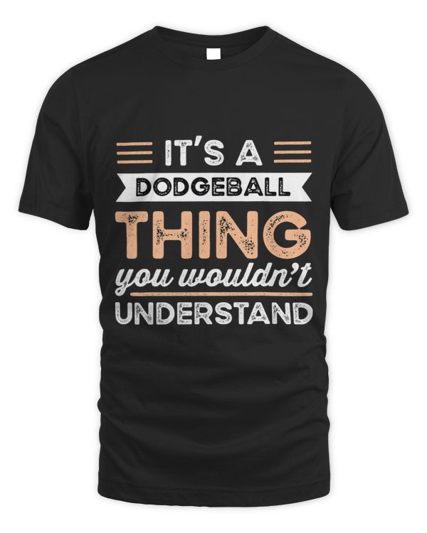 Its a Dodgeball Thing You Wouldnt Understand Funny