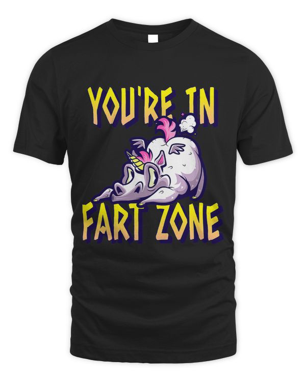 Youre In Fart Zone Funny Unicorn Fart Lover Gag Farting
