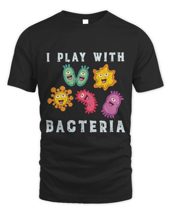 I Play With Bacteria Microbiologist Vintage